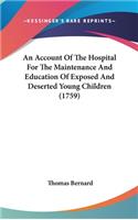 An Account of the Hospital for the Maintenance and Education of Exposed and Deserted Young Children (1759)