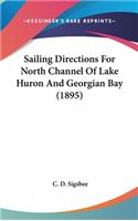 Sailing Directions For North Channel Of Lake Huron And Georgian Bay (1895)