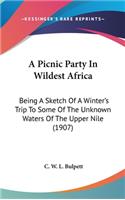 A Picnic Party In Wildest Africa