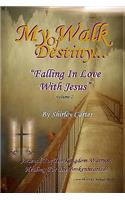 My Walk Of Destiny: Falling In Love With Jesus(English)