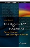 Second Law of Economics: Energy, Entropy, and the Origins of Wealth