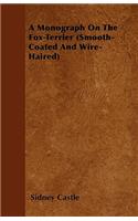Monograph On The Fox-Terrier (Smooth-Coated And Wire-Haired)