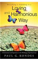 Everything Is Unfolding in a Loving and Harmonious Way: A Testimonial and Experience in the Workings of Spiritual Law(English)