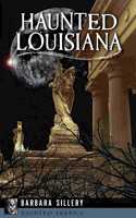 Haunted Louisiana