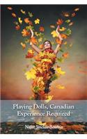 Playing Dolls, Canadian Experience Required