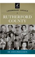 Legendary Locals of Rutherford County, North Carolina