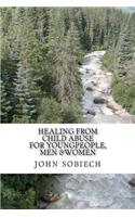 healing from child abuse: for young people, men and women.