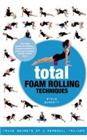 Total Foam Rolling Techniques