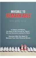 Invisible to Remarkable