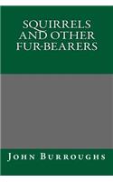 Squirrels and Other Fur-Bearers