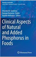 Clinical Aspects of Natural and Added Phosphorus in Foods