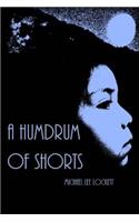 A Humdrum of Shorts