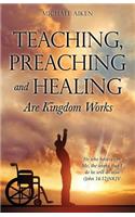 Teaching, Preaching and Healing Are Kingdom Works