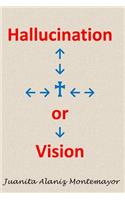Hallucination or Vision: (English)