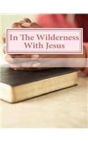 In the Wilderness with Jesus