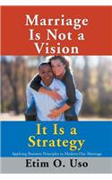 Marriage Is Not a Vision It Is a Strategy