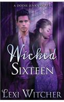 Wicked Sixteen: (A Dodie Jenks Novel)
