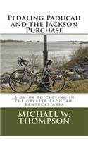 Pedaling Paducah and the Jackson Purchase