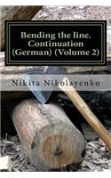 Bending the line. Continuation (German) (Volume 2)