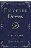 Eli of the Downs (Classic Reprint)