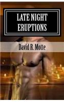 Late Night Eruptions