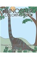 Dinosaur Coloring Book: Dinosaur Coloring Book containing over 40 Dinosaur images for all.