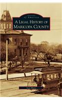 Legal History of Maricopa County