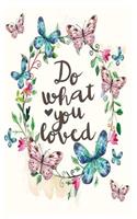 Do what you loved