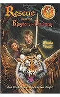 Rescue from the Kingdom of Darkness: Volume 1 (Chronicles of Kingdom of Light)