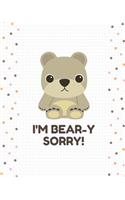 I'm Bear-Y Sorry: 110 Page 8x10 Lined Journal for Your Thoughts, Ideas, and Inspiration