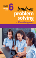 Hands-On Problem Solving, Grade 6: A Minds-On Approach