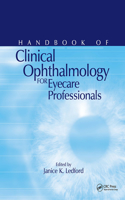 The Handbook of Clinical Ophthalmology For Eyecare Professionals