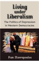 Living under Liberalism