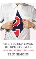 The Secret Lives of Sports Fans