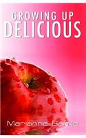 Growing Up Delicious