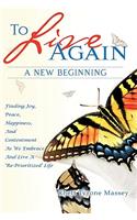 To Live Again, a New Beginning