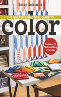 Quilter's Practical Guide to Color: Includes 10 Skill-Building Projects