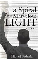 Spiral Into Marvelous Light