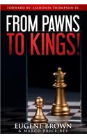 From Pawns to Kings!