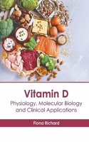 Vitamin D: Physiology, Molecular Biology and Clinical Applications