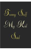 Funny Stuff My Kid Said Journal