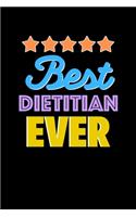 Best Dietitian Evers Notebook - Dietitian Funny Gift: Lined Notebook / Journal Gift, 120 Pages, 6x9, Soft Cover, Matte Finish