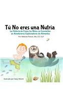 Tú No eres una Nutria
