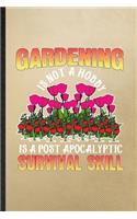 Gardening Is Not a Hobby Is a Post Apocalyptic Survival Skill