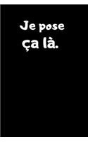 Je pose ça là.