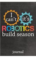 I Can't It's Robotics Build Season Journal