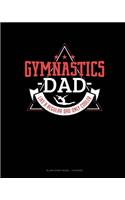 Gymnastics Dad Like A Regular Dad Only Cooler