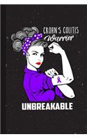 Crohn's Colitis Warrior Unbreakabe: Crohn's Colitis Awareness Gifts Blank Lined Notebook Support Present For Men Women Blue Ribbon Awareness Month / Day Journal for Him Her