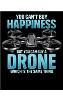 You Can't Buy Happiness But You Can Buy A Drone Which Is The Same Thing: Buy a Drone It's Happiness 2020-2021 Weekly Planner & Gratitude Journal (110 Pages, 8" x 10") Blank Sections For Writing Daily Notes, Reminders, Mom