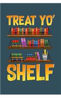 Treat yo shelf